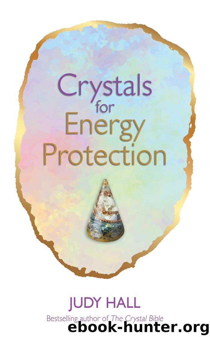 Crystals for Energy Protection by Judy Hall