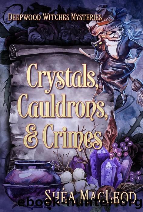 Crystals, Cauldrons, and Crimes by Shéa MacLeod