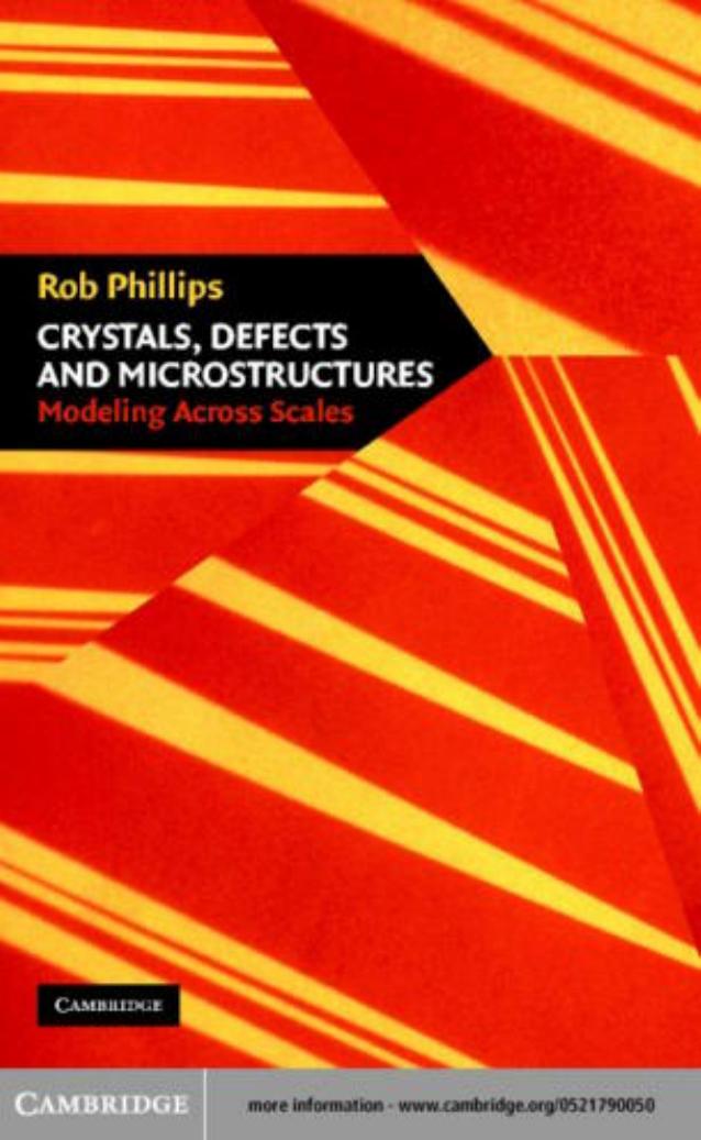 Crystals, Defects and Microstructures. Modeling Across Scales by Rob Phillips