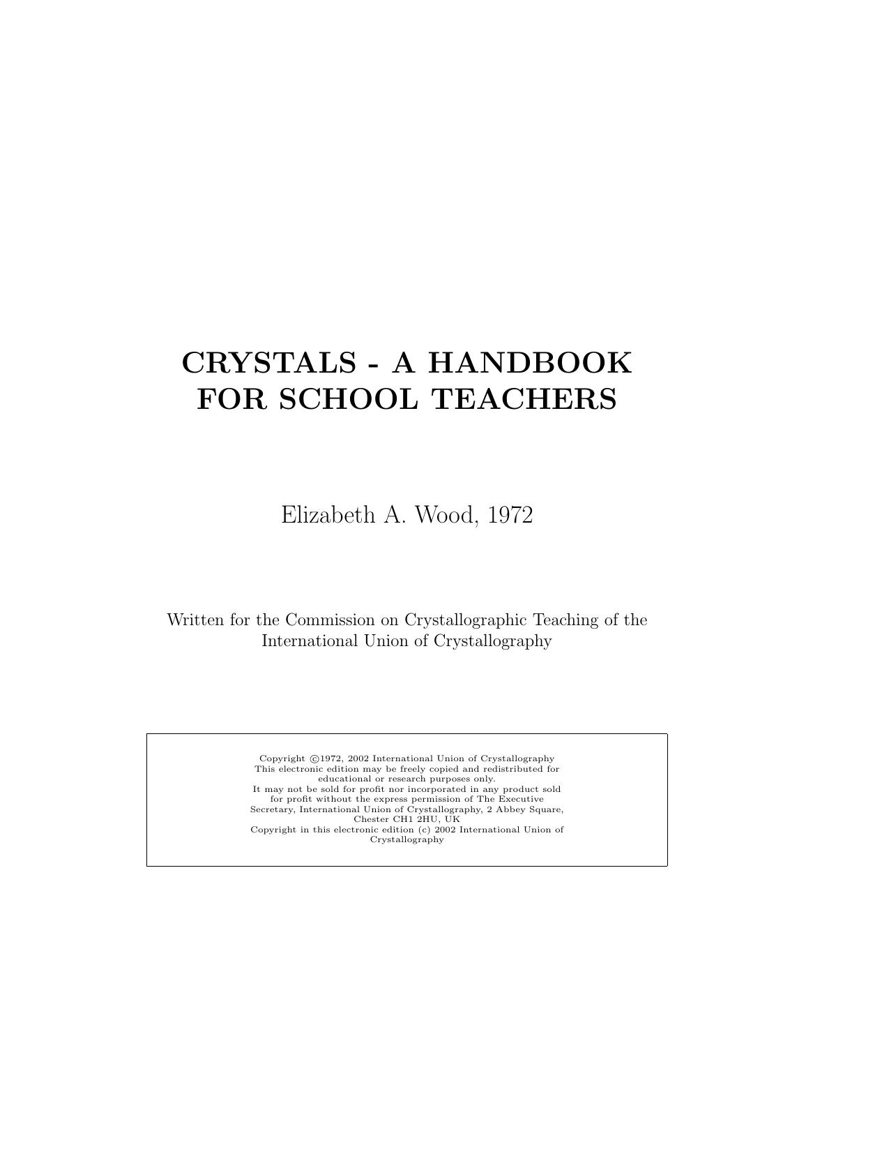 Crystals: a handbook for schoolteachers ; written for the Commission on Crystallographic Teaching of the International Union of Crystallography by E A Wood