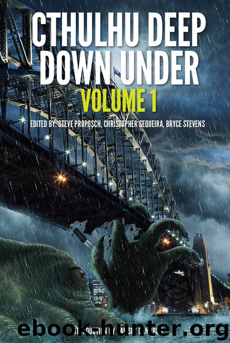 Cthulhu Deep Down Under Volume 1 by Proposch Steve; Sequiera Christopher; Stevens Bryce