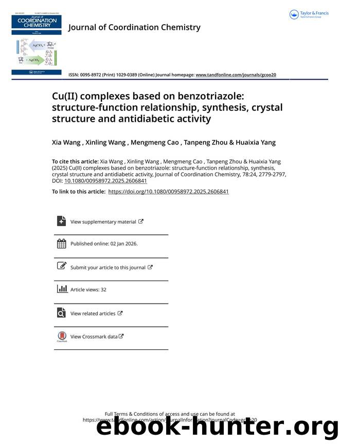 Cu(II) complexes based on benzotriazole: structure-function relationship, synthesis, crystal structure and antidiabetic activity by Wang Xia & Wang Xinling & Cao Mengmeng & Zhou Tanpeng & Yang Huaixia