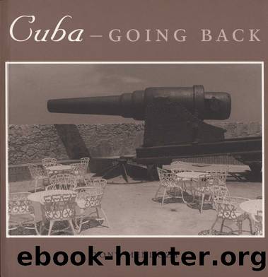Cuba â Going Back by Tony Mendoza