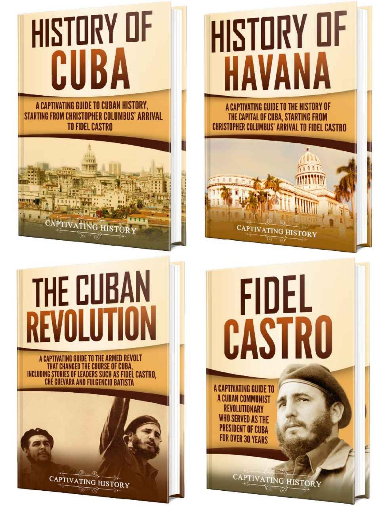 Cuba: A Captivating Guide to the History of Cuba and Havana, The Cuban Revolution and Fidel Castro by Captivating History