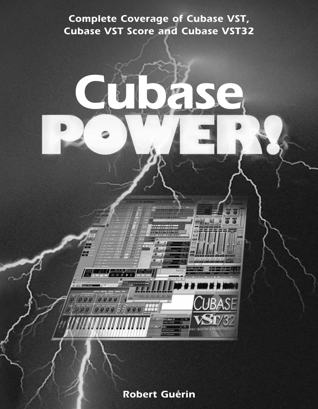 Cubase Power!: Complete Coverage of Cubase Vst, Cubase Vst Score and Cubase Vst32 by Robert Guerin