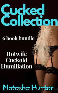 Cucked Collection: 6 book bundle by Natasha Hunter