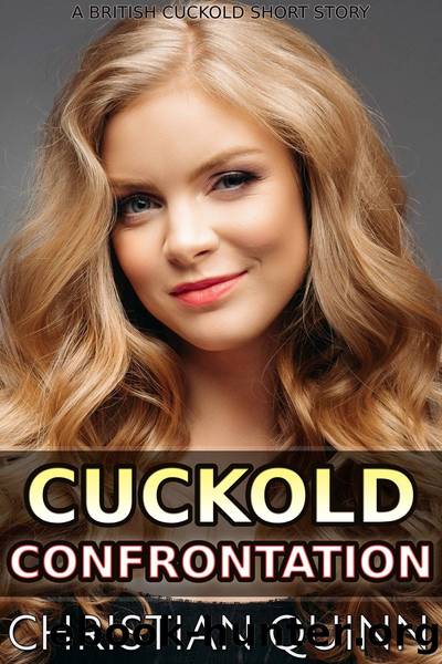 Cuckold Confrontation: A British Cuckold Short Story by Unknown