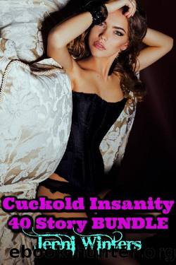 Cuckold Insanity: 40 Story Bundle by Jenni Winters