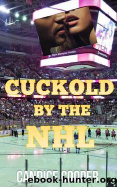 Cuckold by the NHL by Candice Cooper