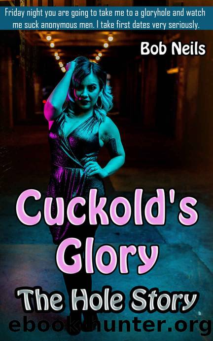 Cuckold's Glory: The Hole Story by Bob Neils