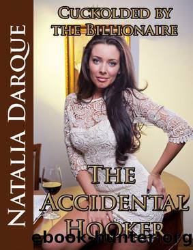 Cuckolded by the Billionaire 1-3 by Natalia Darque