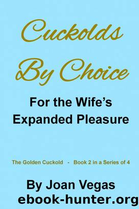 Cuckolds By Choice: For The Wife's Expanded Pleasure by Unknown