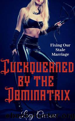 Cuckqueaned by the Dominatrix: Fixing Our Stale Marriage by Unknown