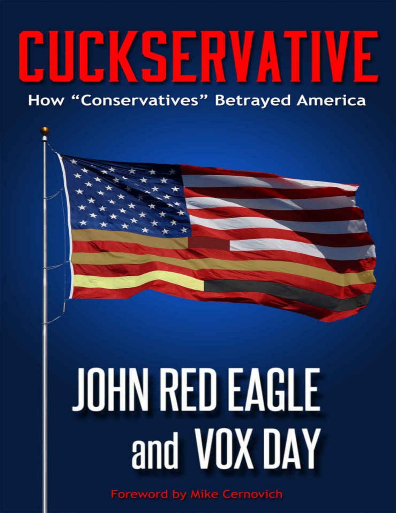 Cuckservative: How "Conservatives" Betrayed America by Vox Day & John Red Eagle