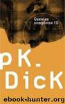 Cuentos Completos (Volumen 3) by Philip K. Dick