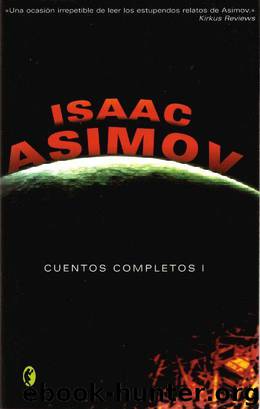 Cuentos Completos I by Isaac Asimov