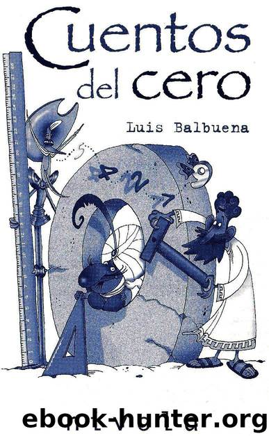 Cuentos Del Cero by Luis Balbuena