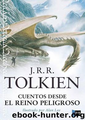 Cuentos Desde El Reino Peligroso by J.R.R. Tolkien