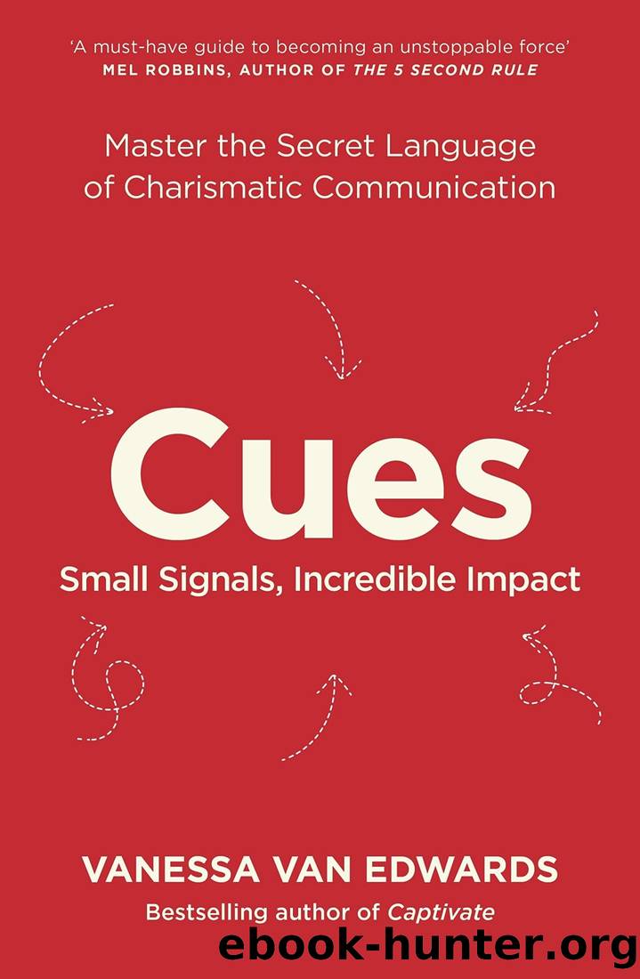 Cues: Master the Secret Language of Charismatic Communication by Vanessa Van Edwards