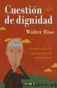 Cuestion De Dignidad by Walter Riso