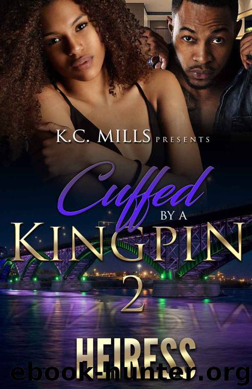 Cuffed By A Kingpin 2 by Heiress