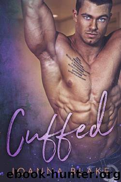 Cuffed: A Forbidden Romance by Joanna Blake