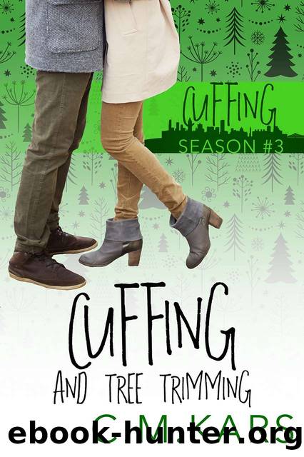 Cuffing and Tree Trimming by C.M. Kars