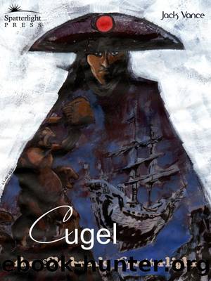 Cugel's Saga (aka Cugel - the Skybreak Spatterlight) by Jack Vance