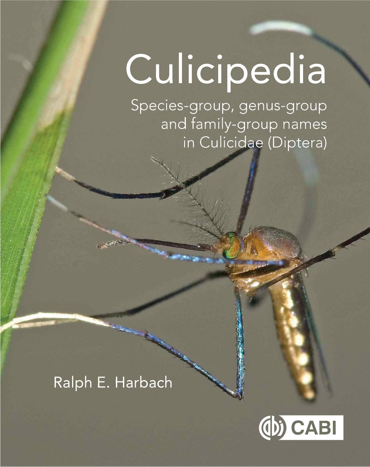 Culicipedia: Species-group, Genus-group and Family-group Names in Culicidae (Diptera) by Ralph E. Harbach