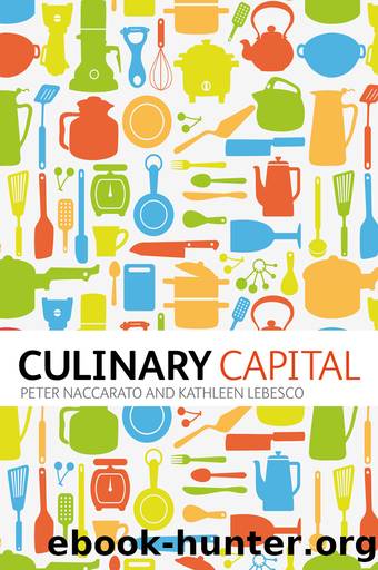 Culinary Capital by Peter Naccarato Kathleen Lebesco