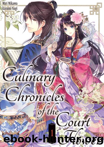 Culinary Chronicles of the Court Flower: Volume 1 [Complete] by Miri Mikawa