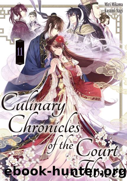 Culinary Chronicles of the Court Flower: Volume 11 [Parts 1 to 3] by Miri Mikawa