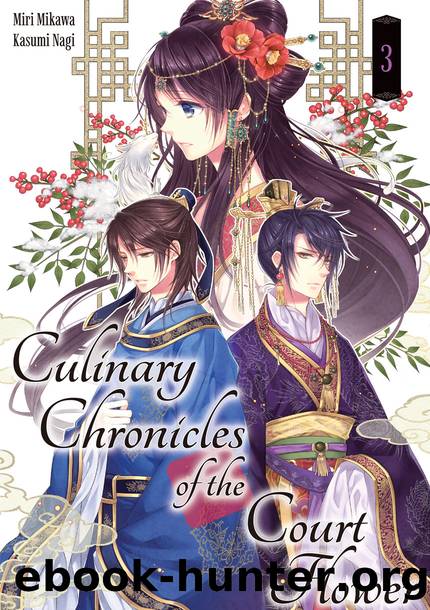 Culinary Chronicles of the Court Flower: Volume 3 [Complete] by Miri Mikawa