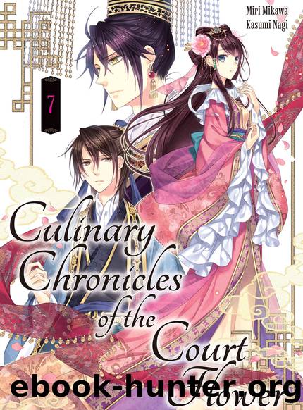 Culinary Chronicles of the Court Flower: Volume 7 [Complete] by Miri Mikawa