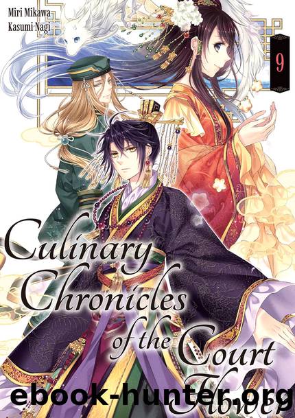 Culinary Chronicles of the Court Flower: Volume 9 [Complete] by Miri Mikawa