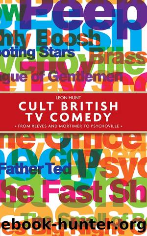 Cult british TV comedy by Leon Hunt