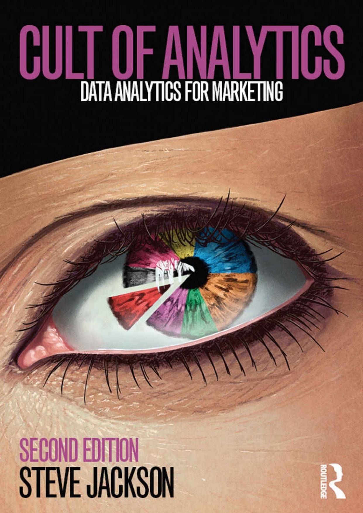 Cult of Analytics: Data analytics for marketing by Steve Jackson