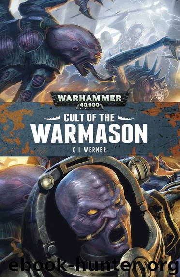 Cult of the Warmason (Warhammer 40,000 Book 1) by C L Werner