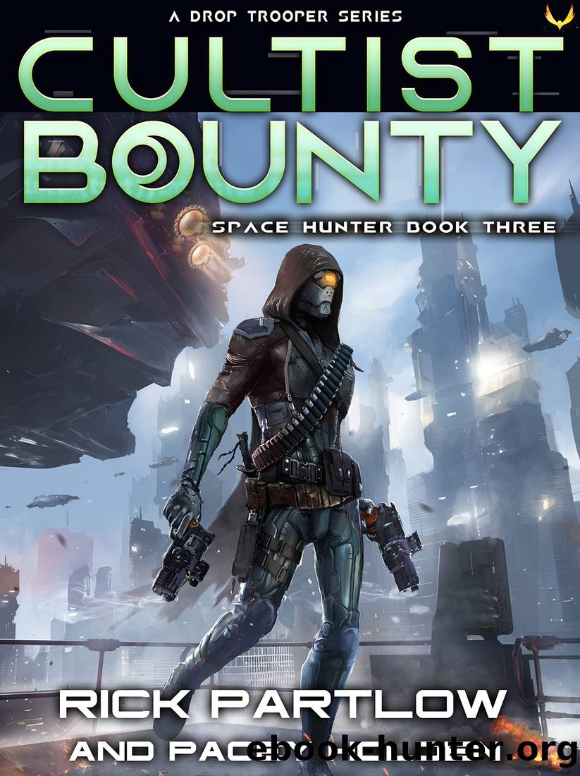 Cultist Bounty: A Military Sci-Fi Series (Space Hunter War Book 3) by Rick Partlow & Pacey Holden
