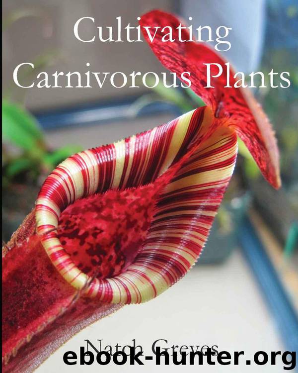 Cultivating Carnivorous Plants by Greyes Natch