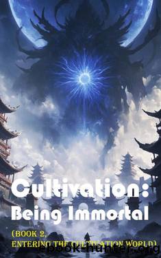 Cultivation â Being Immortal (Book 2, Entering the Cultivation World) (Cultivation: Being Immortal) by xianxiaengine