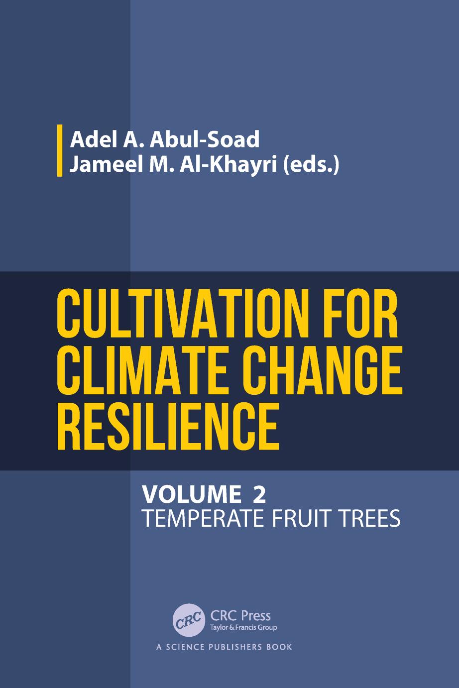 Cultivation for Climate Change Resilience, Volume 2: Temperate Fruit Trees by Jameel M. Al-Khayri Adel A. Abul-Soad