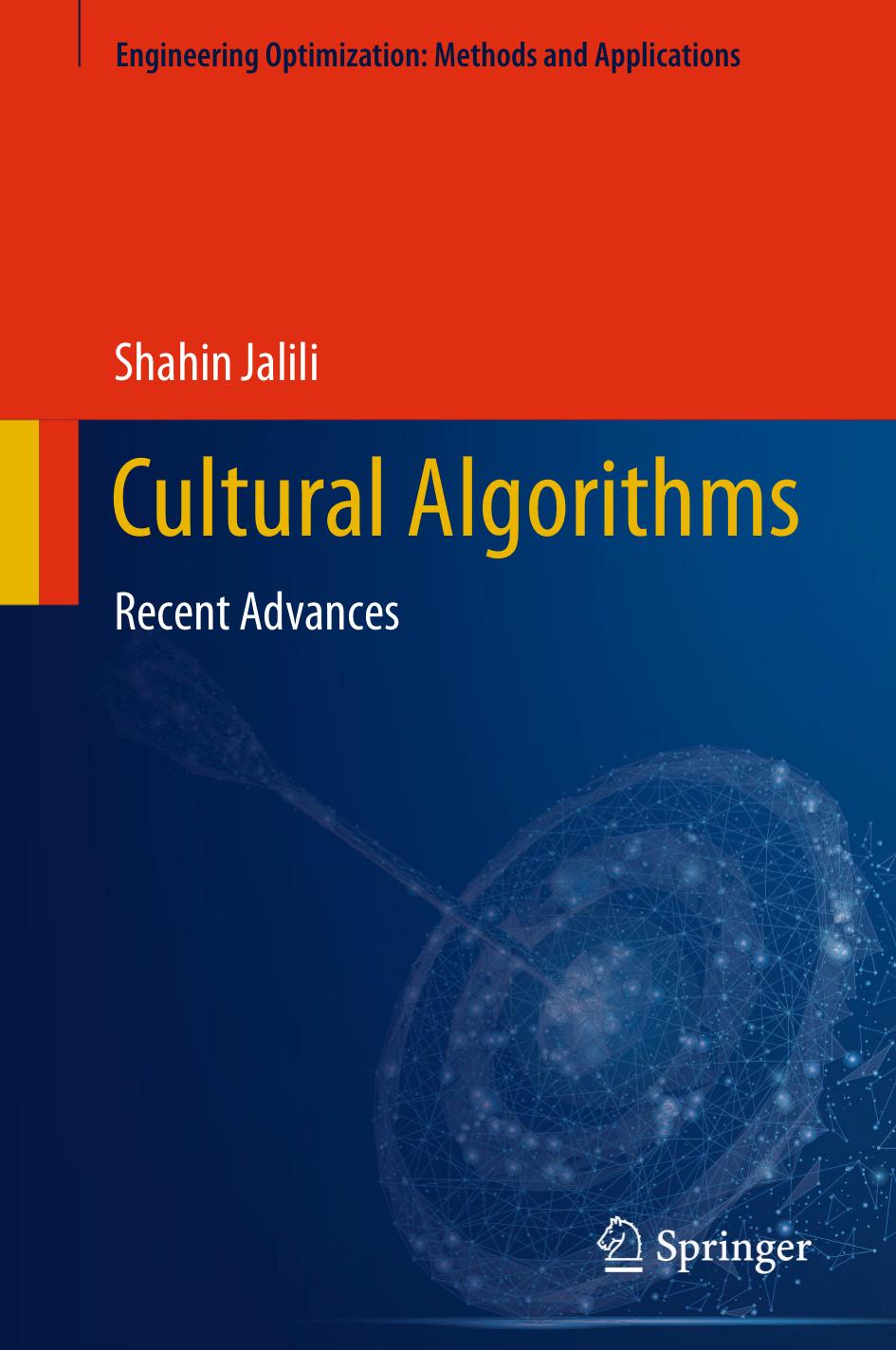 Cultural Algorithms. Recent Advances by Shahin Jalili