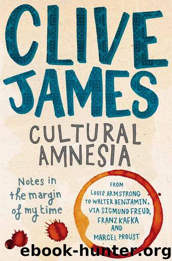 Cultural Amnesia by Clive James