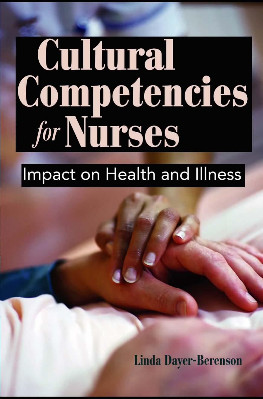 Cultural Competencies For Nurses: Impact On Health And Illness by Linda Dayer-Berenson