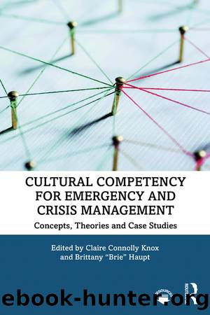Cultural Competency for Emergency and Crisis Management by Claire Connolly Knox Brittany "Brie" Haupt