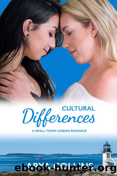 Cultural Differences: A Small Town Lesbian Romance by Arya Collins