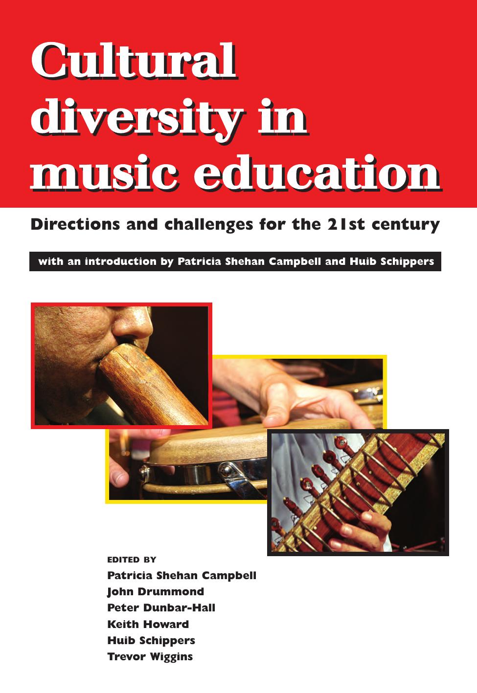 Cultural Diversity in Music Education: Directions and Challenges for the 21st Century by Patricia Shehan Campbell