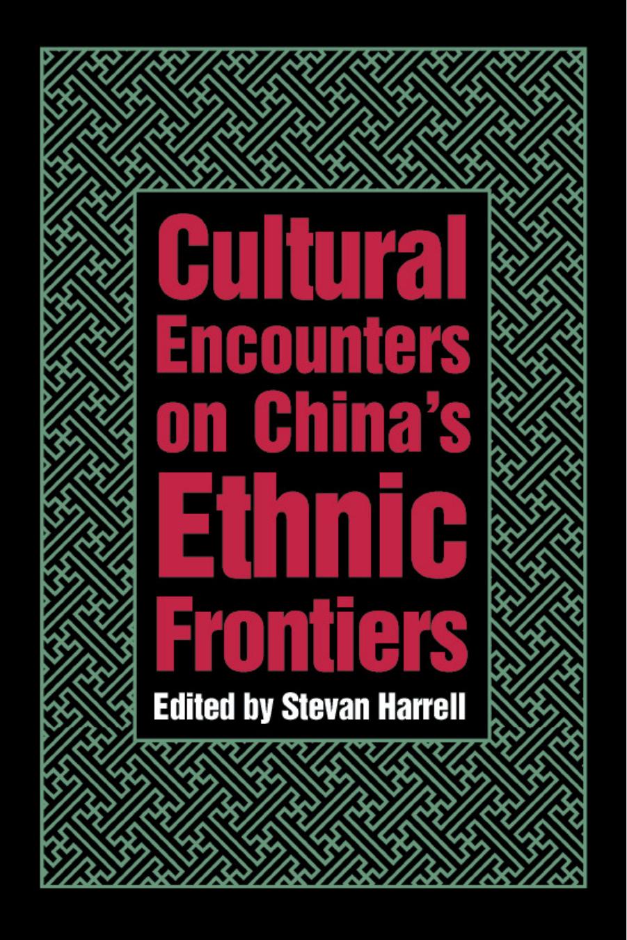 Cultural Encounters on Chinaâs Ethnic Frontiers.pdf by Stevan Harrell