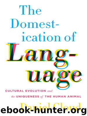 Cultural Evolution and the Uniqueness of the Human Animal by Daniel Cloud